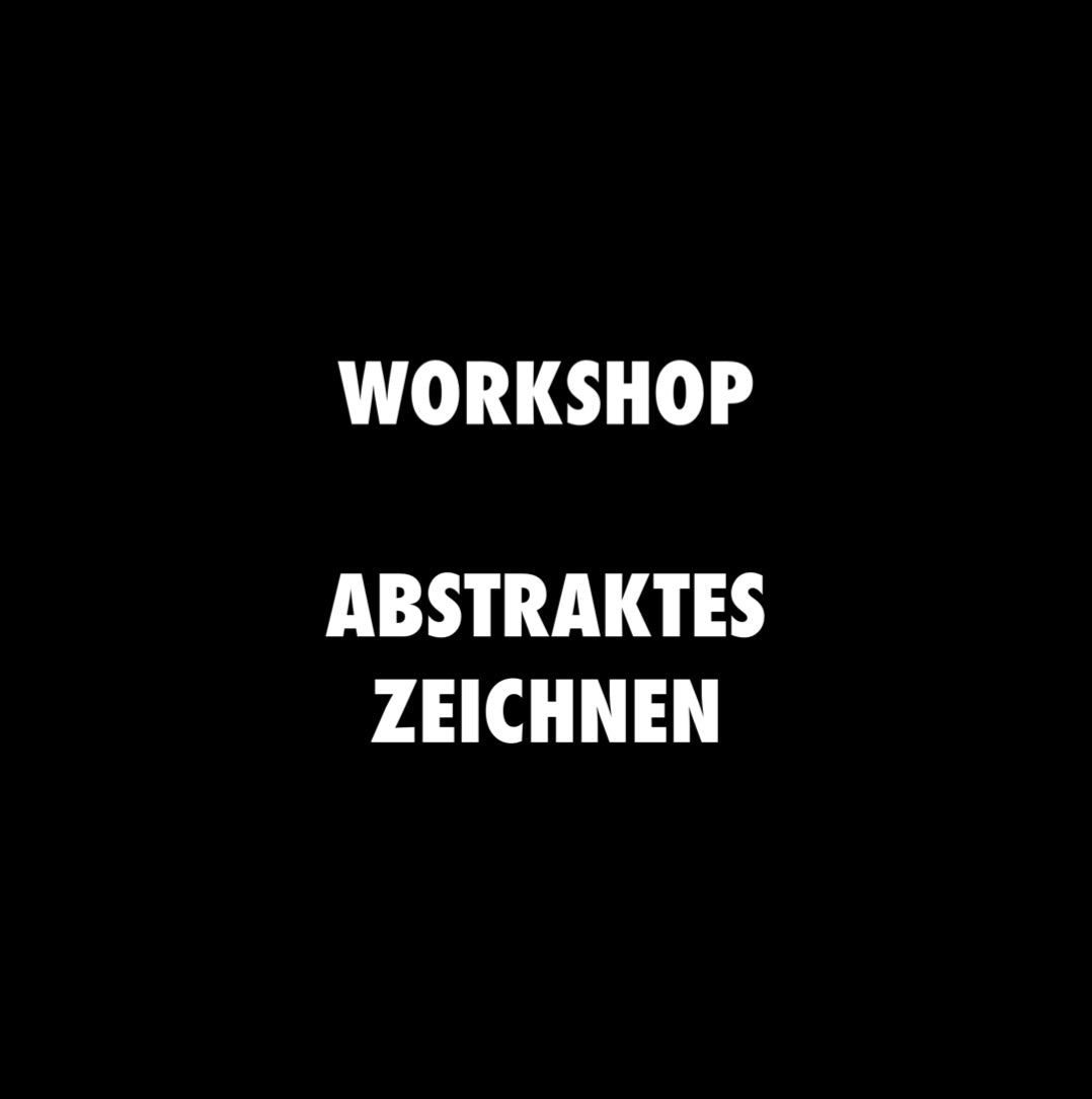 WORKSHOP - Abstraktes Zeichnen
